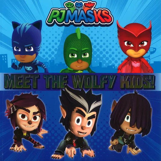 Meet The Wolfy Kids! (Pj Masks)
