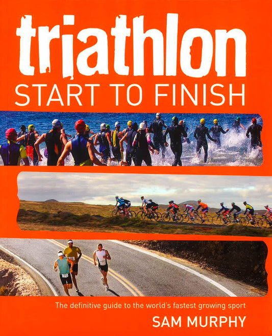 Triathlon: Start To Finish