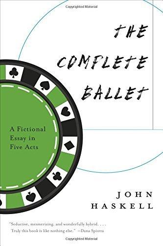 The Complete Ballet( A Fictional Essay In Five Acts