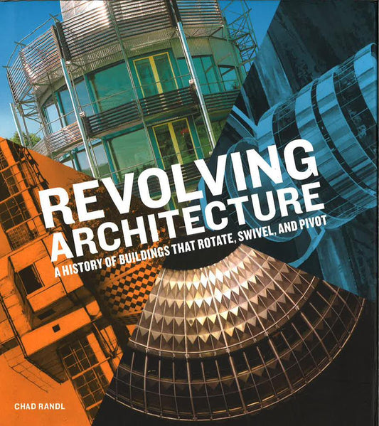 Revolving Architecture