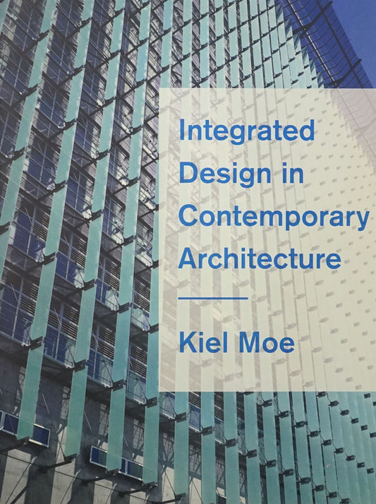 Integrated Design In Contemporary Architecture