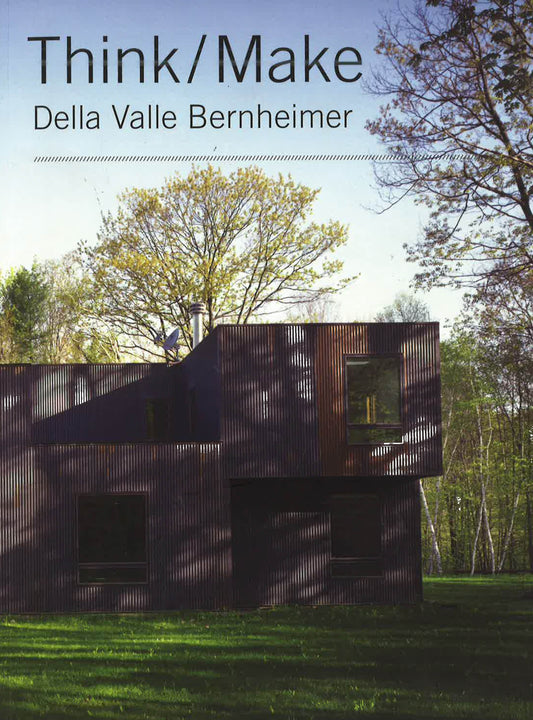 Think / Make: Della Valle Bernheimer