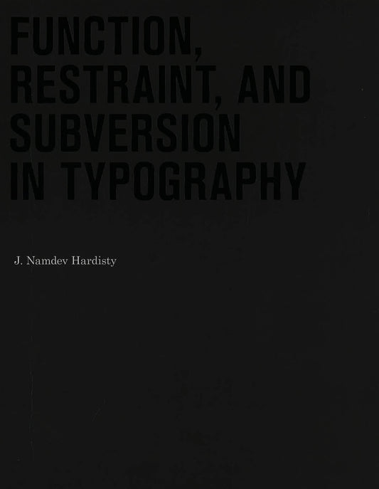 Function, Restraint, And Subversion In Typography