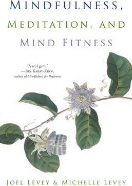 Mindfulness, Meditation, And Mind Fitness