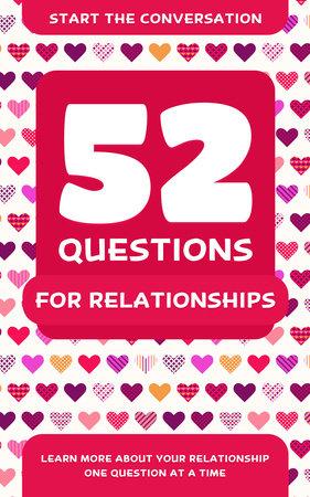 52 Questions For Relationships: Learn More About Your Relationship One Question At A Time