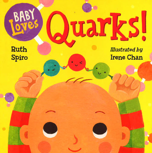Baby Loves Quarks!