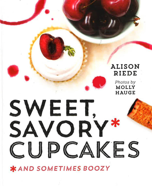 Sweet Savory Cupcakes - And Sometimes Boozy