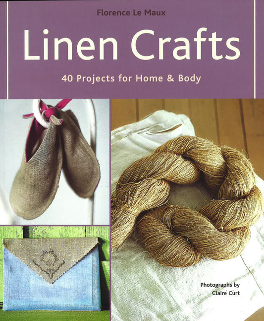 Linen Crafts: 40 Projects