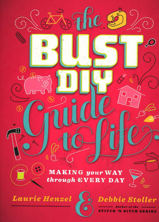 Bust DIY Guide To Life
