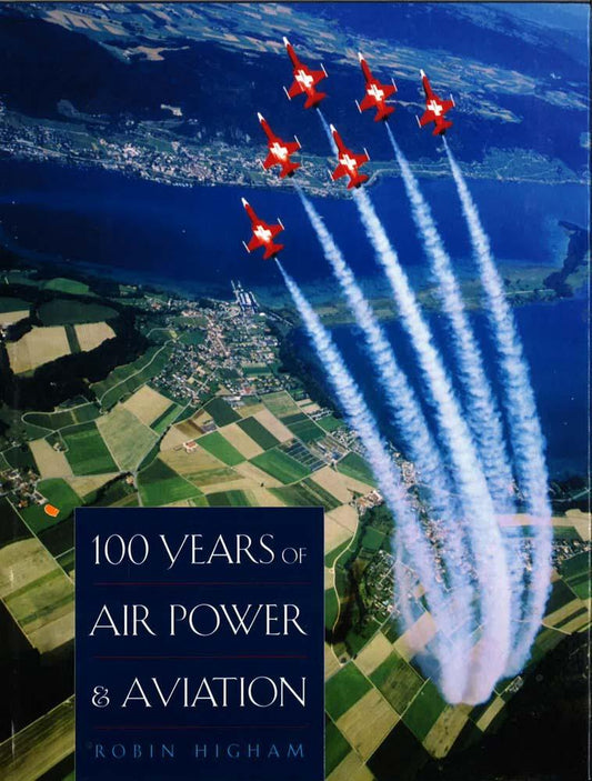 100 Years Of Air Power & Aviation.