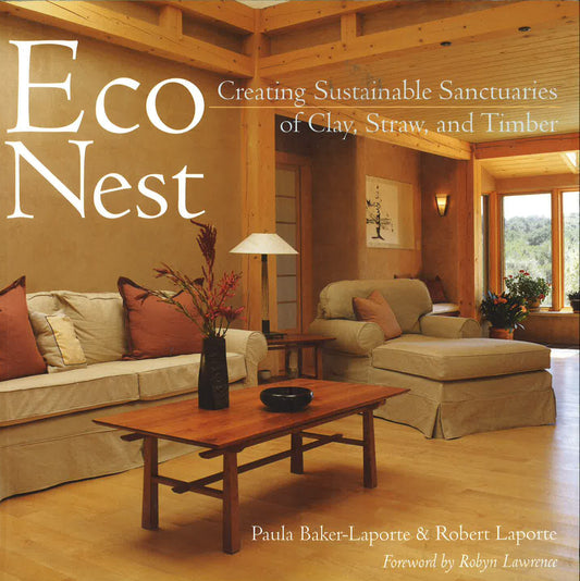 Econest: Creating Sustainable Sanctuaries Of Clay, Straw, And Timber