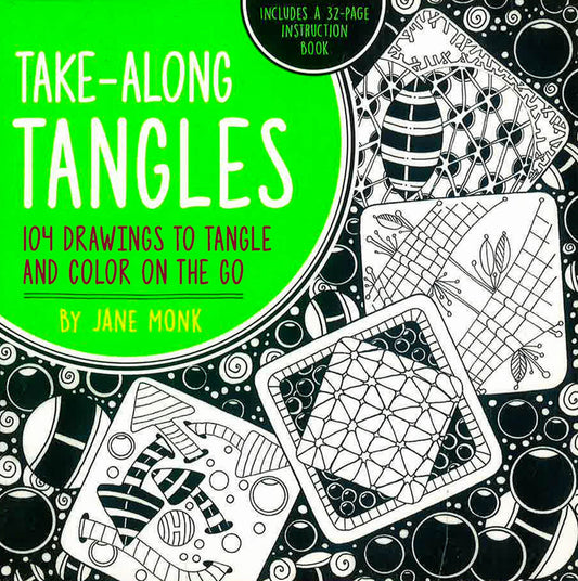 Take-Along Tangles: 104 Drawings To Tangle And Color On The Go