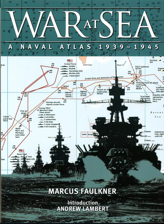 War At Sea: A Naval Atlas 1939-1945