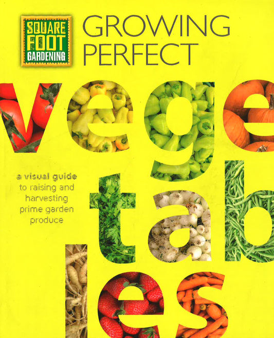 Square Foot Gardening: Growing Perfect Vegetablesgardening)