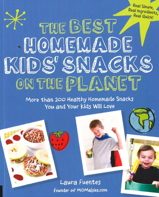The Best Homemade Kids' Snacks On The Planet