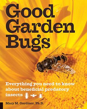 Good Garden Bugs: Everything You Need To Know About Beneficial Predatory Insects