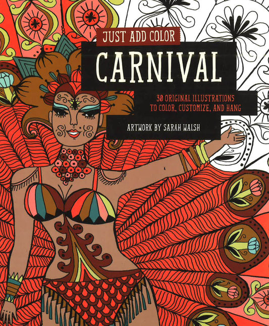 Just Add Color: Carnival: 30 Original Illustrations To Color, Customize, And Hang