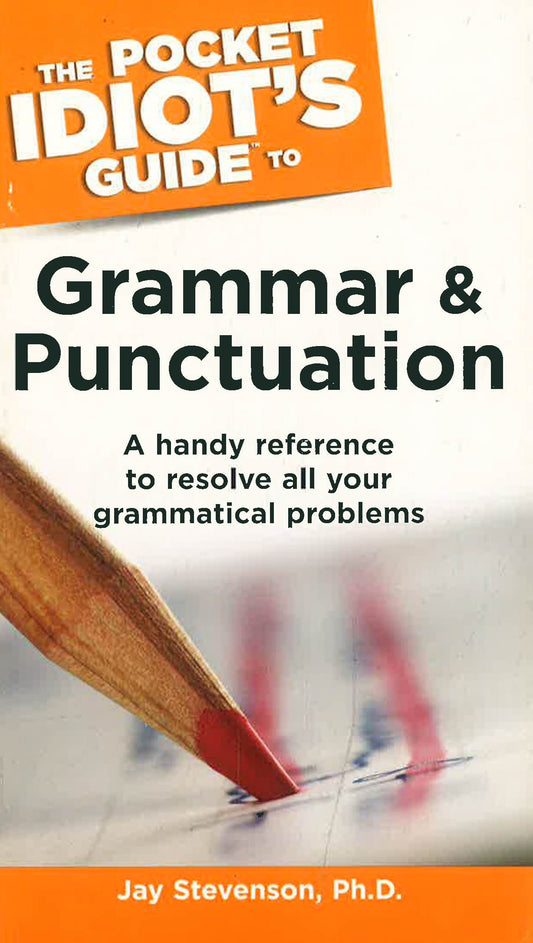 The Pocket Idiot's Guide to Grammar and Punctuation