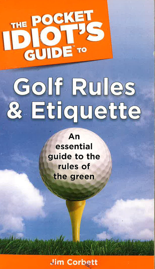 Pocket Idiot's Golf Rules And Etiquette