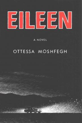 Eileen: A Novel