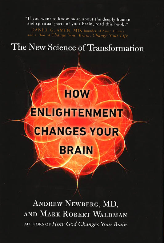 How Enlightenment Changes Your Brain: The New Science Of Transformation
