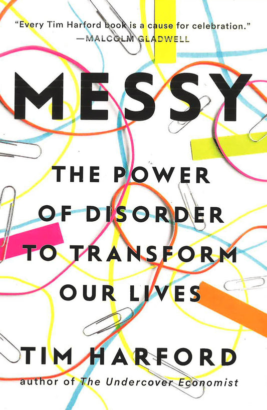 Messy: The Power Of Disorder To Transform Our Lives