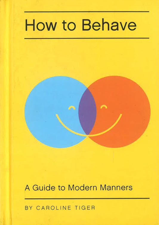 How To Behave:Guide To Modern Manners (Bwd)
