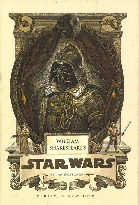 William Shakespeare's Star Wars: Verily, A New Hope