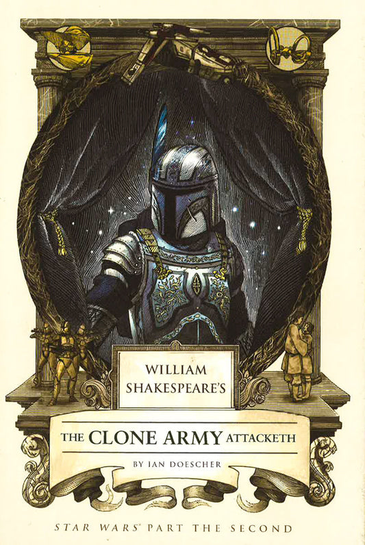 William Shakespeare's The Clone Army Attacketh: Star Wars Part The Second