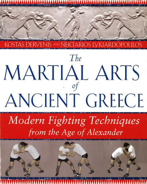 Martial Arts Of Ancient Greece: Modern Fighting Techniques From The Age Of