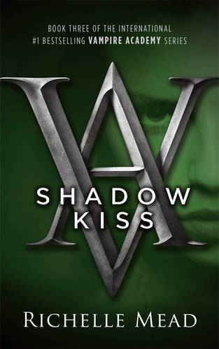 Shadow Kiss: A Vampire Academy Novel