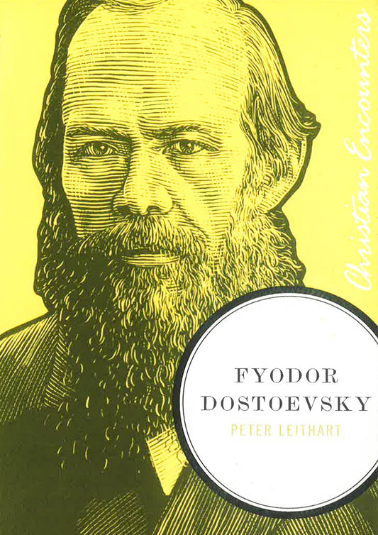 Fyodor Dostoevsky (Christian Encounters)