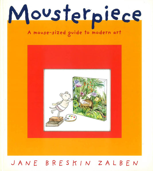 Mousterpiece: A Mouse-Sized Guide To Modern Art
