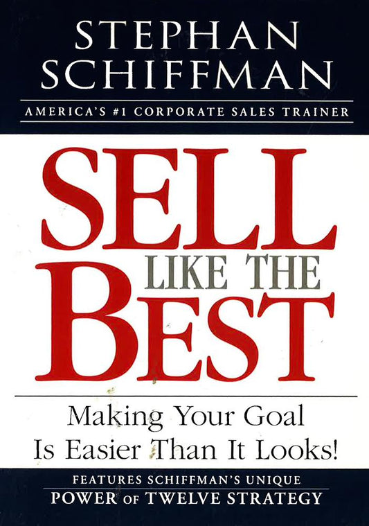 Sell Like The Best: Making Your Goal Is Easier Than It Looks!