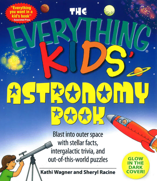 The Everything Kids' Astronomy Book: Blast Into Outer Space With Stellar Facts, Intergalatic Trivia, And Out-Of-This-World Puzzles