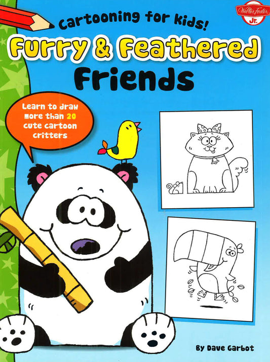 Furry & Feathered Friends (Cartooning For Kids!)
