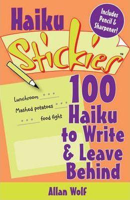 Haiku Stickies: 100 Haiku To Write & Leave Behind Stickies Lark Books