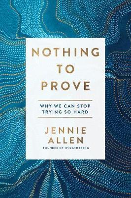 Nothing To Prove: Why We Can Stop Trying So Hard