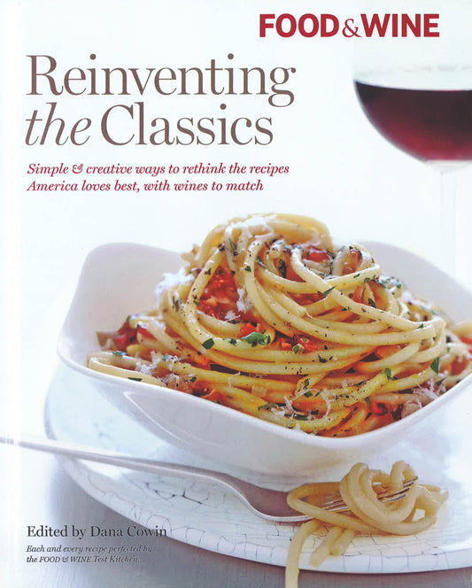 Food & Wine Reinventing The Classics