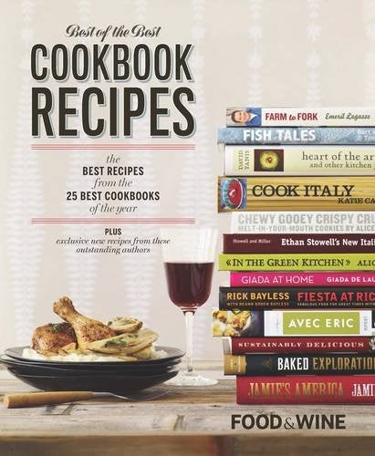 Best Of The Best Cookbook Recipes: The Best Recipes From The 25 Best Cookbooks Of The Year