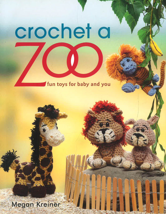 Crochet A Zoo : Fun Toys
