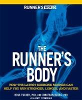 The Runner's Body: How The Latest Exercise Science Can Help You Run Stronger, Longer, And Faster (Runners World)