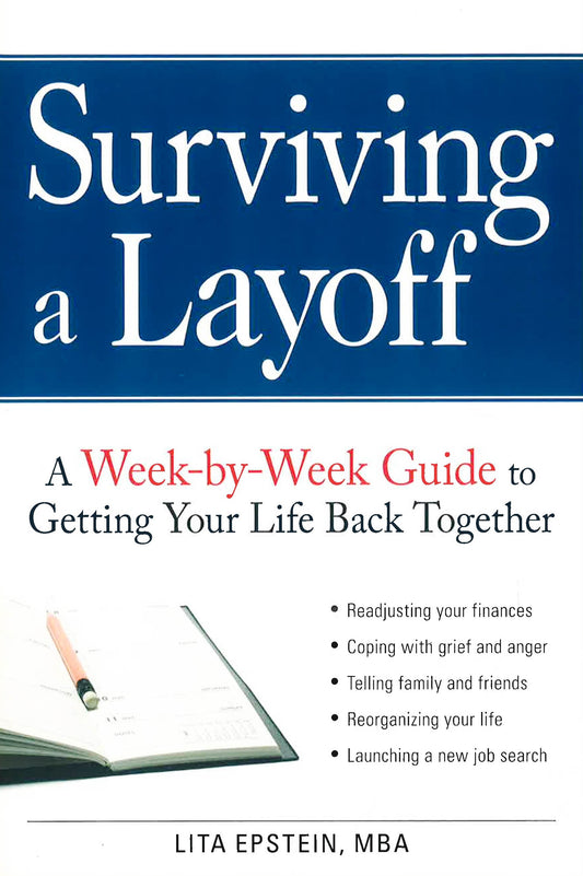 Surviving A Layoff: A Week-By-Week Guide
