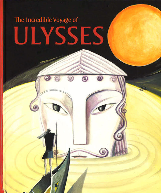 The Incredible Voyage Of Ulysses
