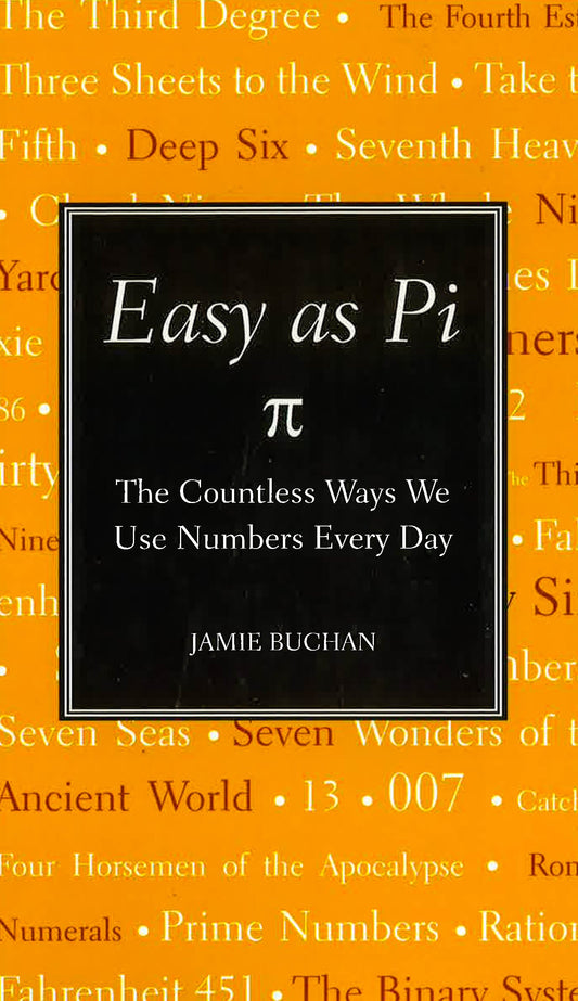 Easy As Pi: The Countless Ways We Use Numbers Every Day
