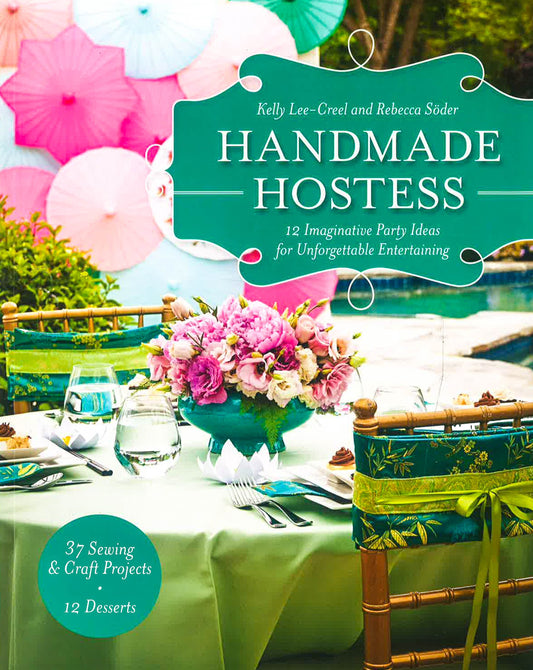 Handmade Hostess: Imaginative Party Ideas
