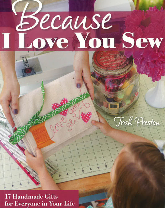 Because I Love You Sew