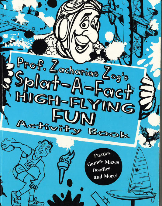 Prof. Zacharias Zog's: Splat-A-Fact-High-Flying Fun Activity Book