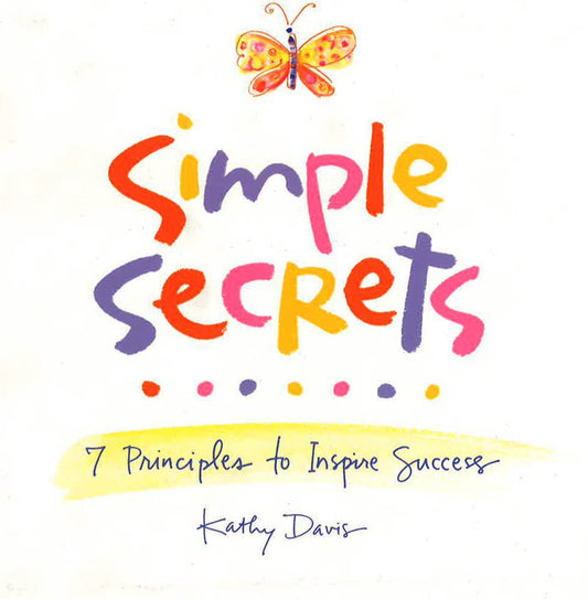 Simple Secrets: 7 Principles To Inspire Success