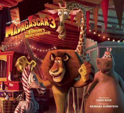 The Art Of Madagascar 3: Europe's Most Wanted